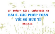 Các phép tính với số hữu tỉ, tính chất của phép cộng và...